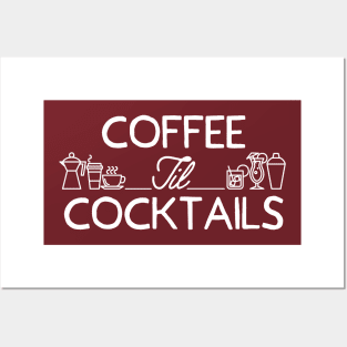 Coffee Til Cocktails Posters and Art